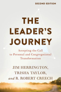 Jim Herrington; Trisha Taylor; R. Robert Creech — The Leader's Journey: Accepting the Call to Personal and Congregational Transformation