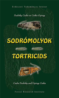 Szabóky Csaba. — Sodrómolyok = Tortricids