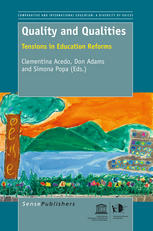 Don Adams, Clementina Acedo, Simona Popa (auth.), Clementina Acedo, Don Adams, Simona Popa (eds.) — Quality and Qualities: Tensions in Education Reforms