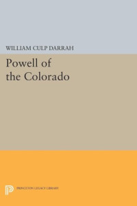 William Culp Darrah — Powell of the Colorado