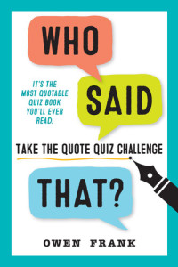 Owen Frank — Who Said That?: Take the Quote Quiz Challenge