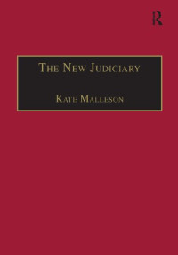 Kate Malleson — The New Judiciary: The Effects of Expansion and Activism