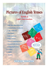 Richard G. A. Munns, Mark Fletcher — Pictures of English Tenses: Level 3 (Brain Friendly Resources)