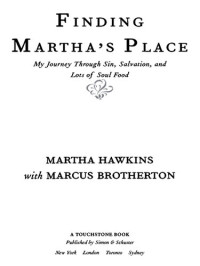 Martha Hawkins; Marcus Brotherton — Finding Martha's Place: My Journey Through Sin, Salvation, and Lots of Soul Food