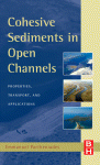 Emmanuel Partheniades (Auth.) — Cohesive Sediments in Open Channels. Properties, Transport, and Applications