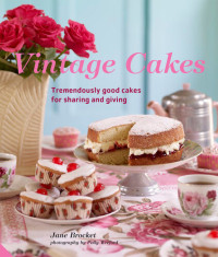 Jane Brocket — Vintage Cakes: Tremendously Good Cakes for Sharing and Giving