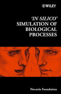 Novartis Foundation(eds.) — ‘In Silico’ Simulation of Biological Processes: Novartis Foundation Symposium 247