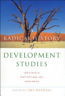 Uma Kothari — A Radical History of Development Studies: Individuals, Institutions and Ideologies