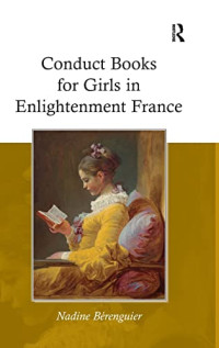 Nadine Bérenguier — Conduct Books for Girls in Enlightenment France