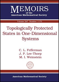 C. F. Fefferman, J. P Lee-thorp, M. I. Weinstein — Topologically Protected States in One-dimensional Systems