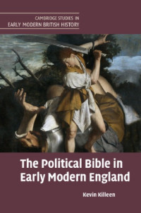 Killeen, Kevin — The political Bible in early modern England