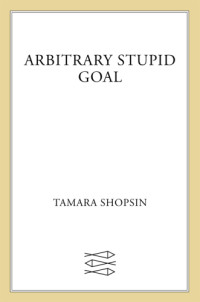 Shopsin, Tamara — Arbitrary Stupid Goal