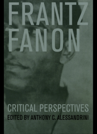 Anthony C. Alessandrini — Frantz Fanon