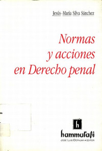 Silva Sanchez Jesus Maria — Normas Y Acciones En Derecho Penal