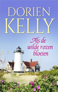 Dorien Kelly — Als de wilde rozen bloeien