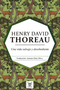 Henry David Thoreau — Una vida salvaje y desobediente