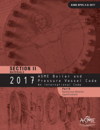 American Society of Mechanical Engineers — 2017 ASME Boiler and Pressure Vessel Code Section II Materials Part B Nonferrous Material Specifications