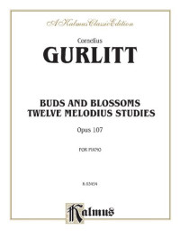 Cornelius Gurlitt — Buds and Blossoms, Opus 107: Twelve Melodious Studies
