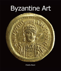 Charles Bayet — Byzantine Art