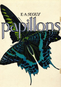 E.A.Seguy — Papillions