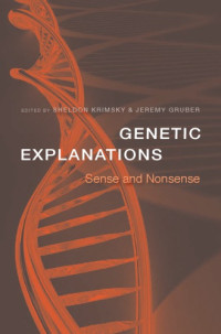Gruber, Jeremy;Krimsky, Sheldon — Genetic explanations sense and nonsense