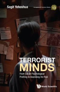 Sagit Yehoshua — Terrorist Minds: From Social-psychological Profiling To Assessing The Risk