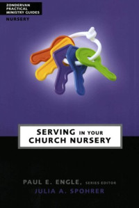 Julia A. Spohrer — Serving in Your Church Nursery