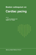 Hilbert J. Th. Thalen M.D. (auth.), J. Warren Harthorne M.D., Hilbert J. Th. Thalen M.D. (eds.) — Boston Colloquium on Cardiac Pacing