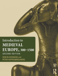 Willem Pieter Blockmans, Wim Blockmans, Peter Hoppenbrouwers — Introduction to Medieval Europe, 300-1500