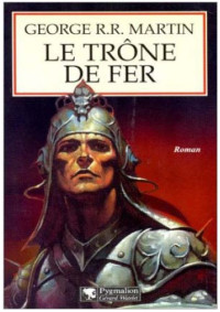 George R.R. Martin — Le Trône de Fer