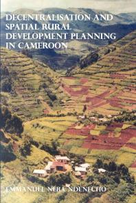 Neba Ndenecho — Decentralisation and Spatial Rural Development Planning in Cameroon