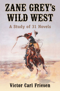 Victor Carl Friesen — Zane Grey's Wild West