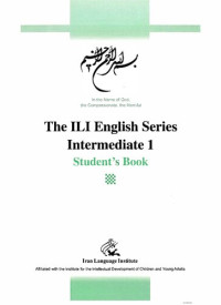 Iran Language Institute — The ILI English Series: Intermediate Student Book 1 کانون زبان ایران Iran Language Institute