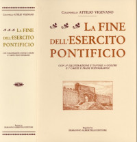 Attilio Vigevano — La Fine Dell’Esercito Pontificio