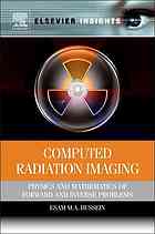 E. Hussein — Computed radiation imaging : physics and mathematics of forward and inverse problems