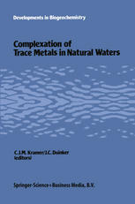 W. F. Jardim, H. E. Allen (auth.), C. J. M. Kramer, J. C. Duinker (eds.) — Complexation of trace metals in natural waters: Proceedings of the International Symposium, May 2–6 1983, Texel, The Netherlands