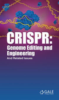 Barbara Wexler, Michael A. Hauser, Ralph R. Meyer, Michael Dietrich, Matilde Parente, Robert C. Baumiller, Charles J. Grossman — CRISPR: Genome Editing and Engineering: And Related Issues