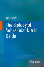 Tamás Rőszer (auth.) — The Biology of Subcellular Nitric Oxide