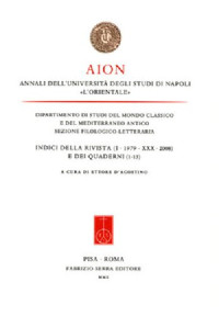 Ettore D'Agostino — Aion. Annali dell'Università degli studi di Napoli «L'Orientale». Indici della rivista (I-XXX) e dei Quaderni (1-13)