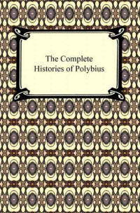 Polybius, W. R. Paton — The Complete Histories of Polybius