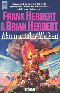 Herbert, Frank; Herbert, Brian — Mann zweier Welten