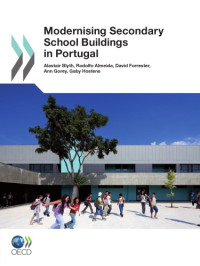 Almeida, Rodolfo; Blyth, Alastair; Forrester, David; Gorey, Ann; Hostens, Gaby — Modernising Secondary School Buildings in Portugal