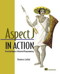 Ramnivas Laddad — Aspectj in Action: Practical Aspect-Oriented Programming