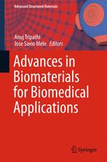 Anuj Tripathi, Jose Savio Melo (eds.) — Advances in Biomaterials for Biomedical Applications