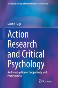 Martin Dege — Action Research and Critical Psychology: An Investigation of Subjectivity and Participation