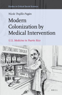 Nicole Trujillo-Pagán — Modern Colonization by Medical Intervention