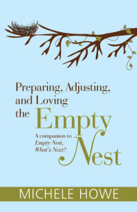 Michele Howe — Preparing, Adjusting, and Loving the Empty Nest