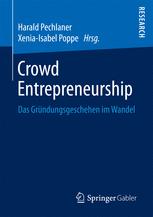 Harald Pechlaner, Xenia-Isabel Poppe (eds.) — Crowd Entrepreneurship: Das Gründungsgeschehen im Wandel