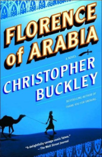 Christopher Buckley — Florence of Arabia