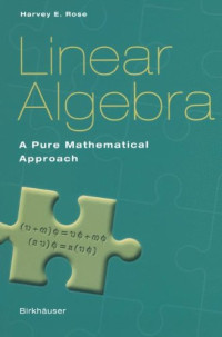 Harvey E. Rose — Linear Algebra: A Pure Mathematical Approach